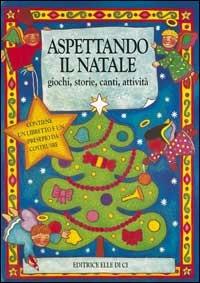 Aspettando il Natale. Giochi, storie, canti, attività - copertina