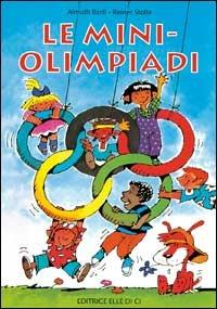 Le mini-Olimpiadi - Almuth Bartl,Reiner Stolte,Reiner Stolte - copertina