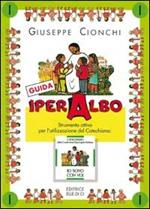 Iper albo. Vol. 1: Strumento attivo per l'utilizzazione del catechismo «Io sono con voi». Guida per il catechista