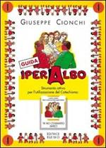 Iper albo. Vol. 4: Strumento attivo per l'utilizzazione del catechismo «Vi ho chiamato amici». Guida per il catechista