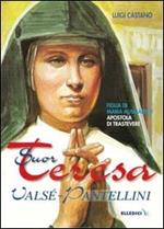 Suor Teresa Valsé-Pantellini. Figlia di Maria Ausiliatrice, apostola di Trastevere