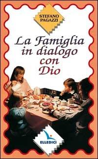 La famiglia in dialogo con Dio - Stefano Pagazzi - copertina