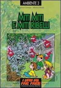 Miti miti e miti ribelli. Il simbolismo dei quattro elementi - Maurizio Carturan,Alberto Glisoni,Alberto Glisoni - copertina