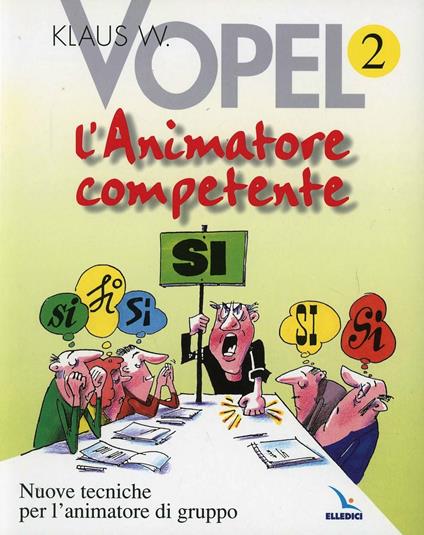 L'animatore competente. Nuove tecniche per l'animatore di gruppo. Vol. 2 - Klaus W. Vopel - copertina