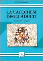 La catechesi degli adulti. Orientamenti e proposte