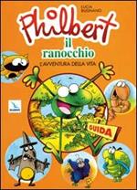 Philbert il ranocchio. L'avventura della vita. Programma multimediale di educazione per bambini dai 3 ai 6 anni. Guida per educatori e genitori