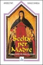 Scelta per madre. Trenta incontri con Maria di Nazaret