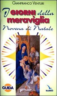 I giorni della meraviglia. Guida alla Novena di Natale - Gianfranco Venturi - copertina