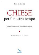 Chiese per il nostro tempo. Come costruirle, come rinnovarle