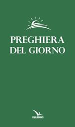 Preghiera del giorno. Invitatorio, Lodi mattutine, Ora Media e Vespri delle quattro settimane del Salterio...