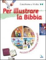 Per illustrare la Bibbia. Piccolo laboratorio creativo