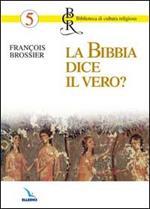 La Bibbia dice il vero?