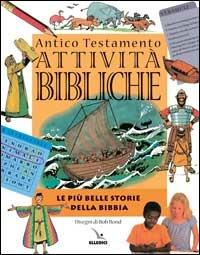 Attività bibliche. Antico Testamento. Le più belle storie della Bibbia - Mark Water - copertina