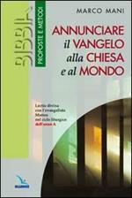 Annunciare il vangelo alla Chiesa e al mondo. Lectio divina con l'evangelista Matteo nel ciclo liturgico dell'anno A