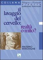 Il lavaggio del cervello: realtà o mito?