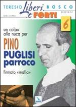 Un colpo alla nuca per Pino Puglisi firmato «mafia»