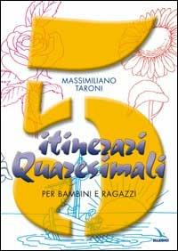 5 itinerari quaresimali per bambini e ragazzi. Con l'aggiunta dei Vangeli domenicali del rito ambrosiano - Massimiliano Taroni - copertina