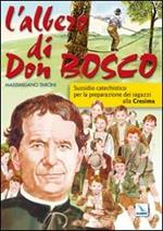 L'albero di Don Bosco. Sussidio catechistico in preparazione alla Cresima