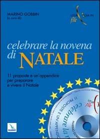 Celebrare la novena di Natale. 11 proposte e una appendice per preparare e vivere il Natale. Con CD-ROM - copertina