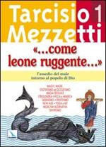 Come leone ruggente.... Vol. 1: L'assedio del male intorno al popolo di Dio