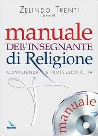 Manuale dell'insegnante di religione. Competenza e professionalità. Con CD-ROM - copertina