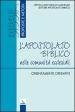 L'apostolato biblico nelle comunità ecclesiali. Orientamenti operativi