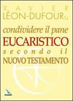 Condividere il pane eucaristico secondo il Nuovo Testamento