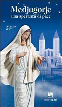 Medjugorje. Una speranza di pace - Luciano Nervi - copertina