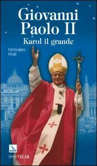 Giovanni Paolo II. Karol il grande - Vittorio Peri - copertina