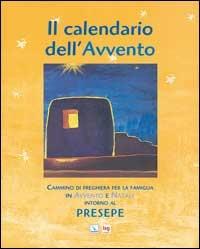 Il Calendario dell'Avvento. Cammino di preghiera per la famiglia in Avvento e Natale intorno al presepe - Laura Salvi,Giuseppe Sala - copertina