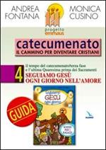 Progetto Emmaus. Catecumenato. Vol. 4: Seguiamo Gesù ogni giorno. Guida