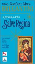 Il profumo della Salve Regina