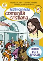 Progetto Emmaus. Catecumenato. Vol. 5: Testimoni della comunità cristiana. Schede per i ragazzi