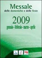 Messale delle domeniche e delle feste 2009. Gennaio, Febbraio, Marzo, Aprile