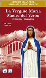 La vergine Maria madre del Verbo. Kibeho, Ruanda