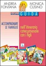 Progetto Emmaus. Catecumenato. Accompagnare le famiglie nell'itinerario catecumenale con i figli. Guida