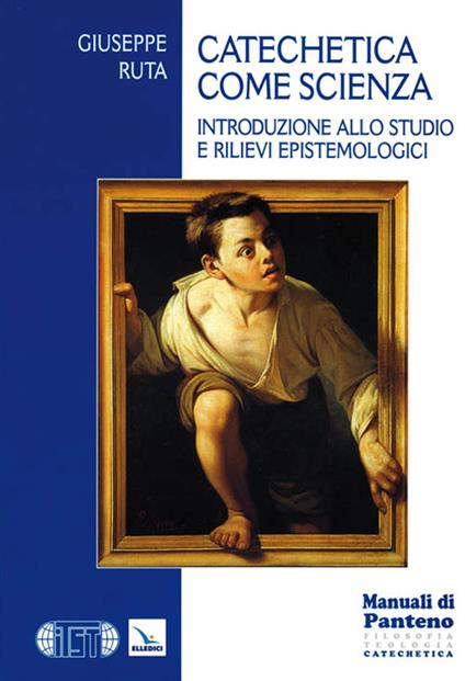 Catechetica come scienza. Introduzione allo studio e rilievi epistemologici. Con CD-ROM - Giuseppe Ruta - copertina