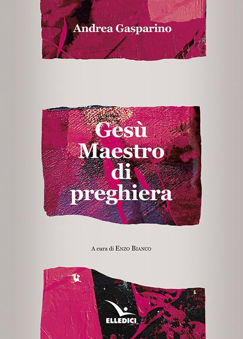 Gesù maestro di preghiera - Andrea Gasparino - copertina