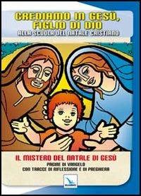 Crediamo in Gesù, figlio di Dio. Alla scuola del Natale cristiano - Gaetano Brambilla - copertina