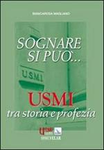 Sognare si può... Usmi tra storia e profezia