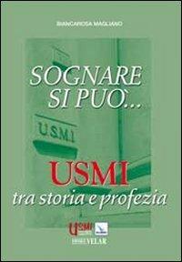 Sognare si può... Usmi tra storia e profezia - Biancarosa Magliano - copertina