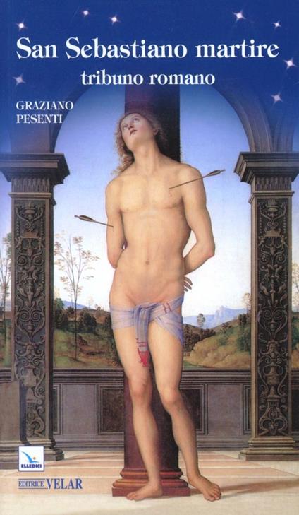 San Sebastiano martire tribuno romano - Graziano Pesenti - copertina