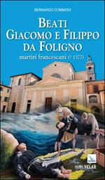 Beati Giacomo e Filippo da Foligno. Martiri francescani (+ 1377)