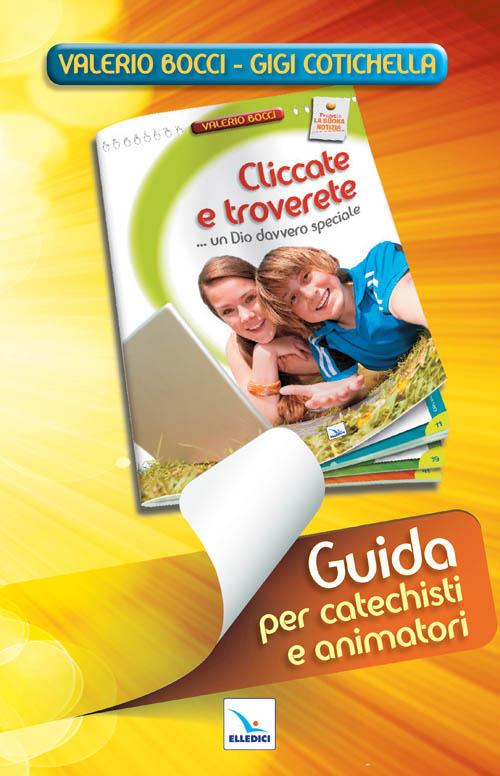 Cliccate e troverete... un Dio davvero speciale. Guida - Valerio Bocci,Gigi Cotichella - copertina