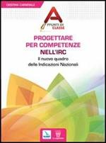 Progettare per competenze nell'Irc. Il nuovo quadro delle Indicazioni Nazionali