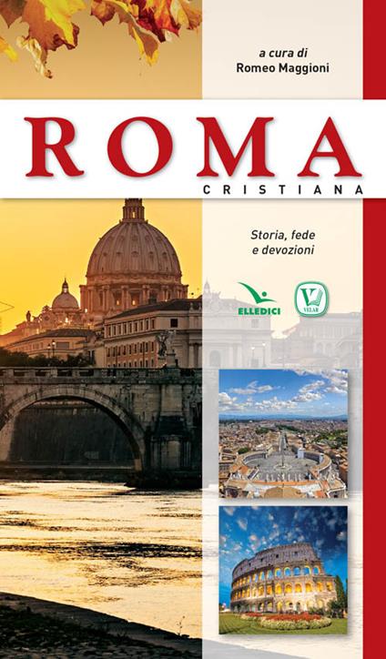 Roma cristiana. Storia, fede e devozione - Romeo Maggioni - copertina