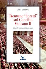 Trentuno fioretti sul Concilio Vaticano II