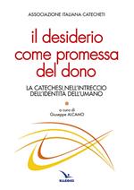 Il desiderio come promessa del dono. La catechesi nell'intreccio dell'identità dell'umano