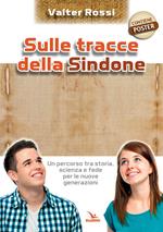 Sulle tracce della Sindone. Con poster