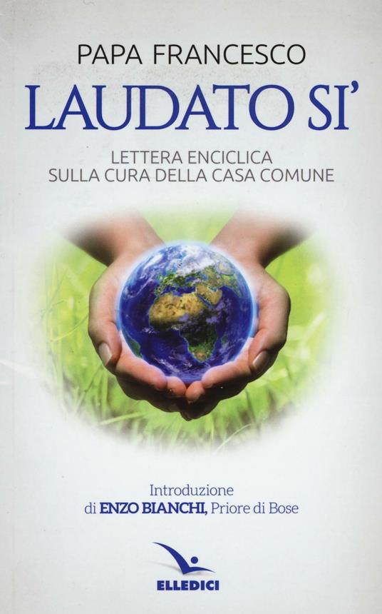 Laudato si'. Lettera enciclica sulla cura della casa comune - Francesco (Jorge Mario Bergoglio) - copertina